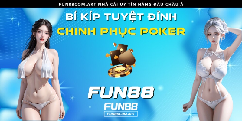 Một vài bí kíp đánh Poker hay, hiệu quả từ cao thủ